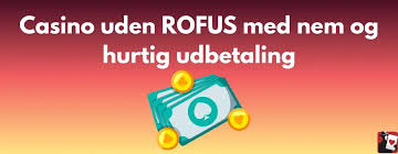Casino Uden ROFUS Hurtig Spiloplevelse Uden Grænser